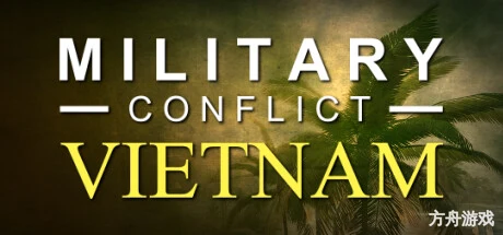 军事冲突：越南/Military Conflict: Vietnam-方舟游戏网