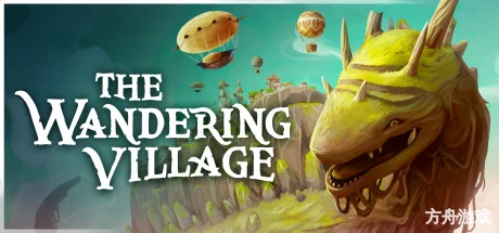 漂泊牧歌/流浪村庄/The Wandering Village-方舟游戏网