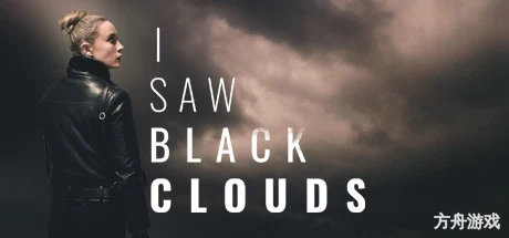 往日阴云/I Saw Black Clouds-方舟游戏网