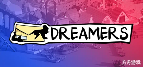 梦想家/DREAMERS-方舟游戏网