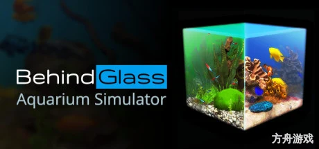 玻璃背后:水族馆模拟器/Behind Glass: Aquarium Simulator-方舟游戏网