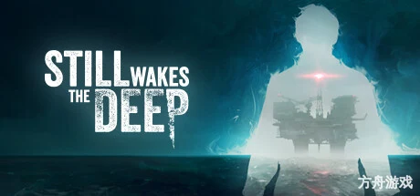 觉醒深渊/Still Wakes the Deep-方舟游戏网