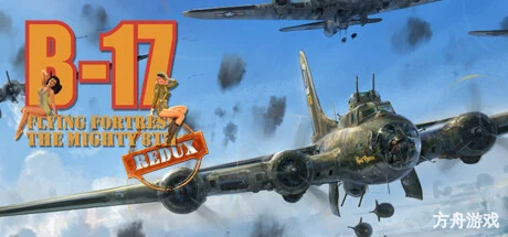 B17飞行堡垒:第八飞行中队重制版/B-17 Flying Fortress : The Mighty 8th Redux-方舟游戏网
