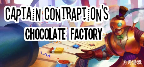 Contraption船长的巧克力工厂/Captain Contraption’s Chocolate Factory-方舟游戏网
