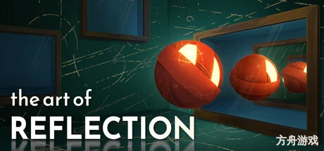 反射艺术/The Art of Reflection-方舟游戏网