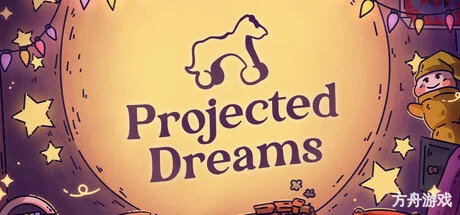 梦之投影/Projected Dreams-方舟游戏网
