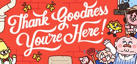 谢天谢地你来了!/Thank Goodness You’re Here!-方舟游戏网
