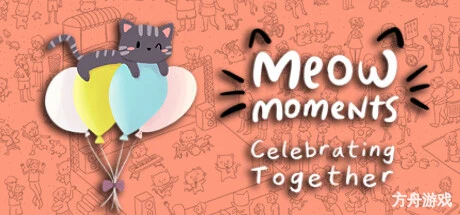 喵喵时刻：一起庆祝/Meow Moments: Celebrating Together-方舟游戏网