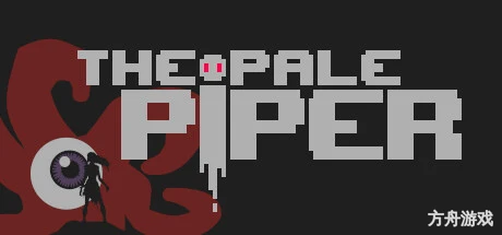 苍白吹笛人/The Pale Piper-方舟游戏网
