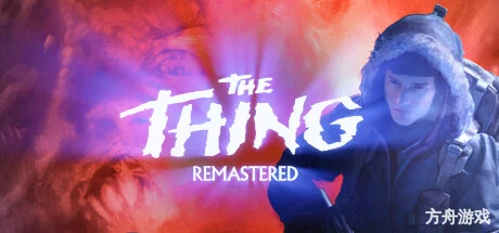 怪形：复刻版/The Thing: Remastered-方舟游戏网