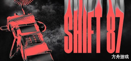 轮班87/Shift 87-方舟游戏网