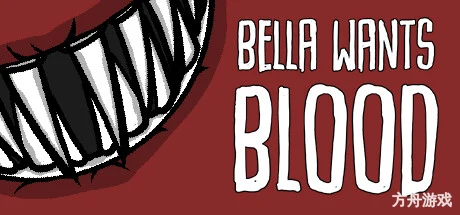 嗜血贝拉/Bella Wants Blood-方舟游戏网