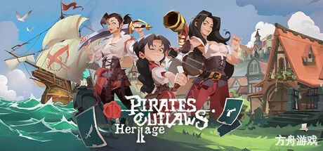 航海奇闻2：传承/Pirates Outlaws 2: Heritage-方舟游戏网