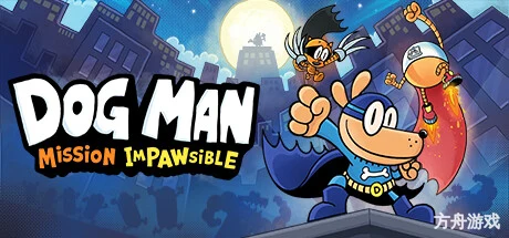 神探狗狗:爪不可及/Dog Man: Mission Impawsible-方舟游戏网