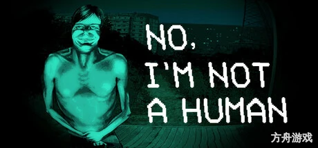 寻找伪人/No, I’m not a Human-方舟游戏网
