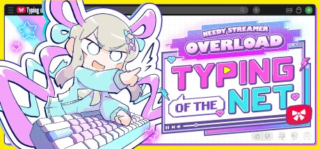 主播女孩重度依赖 网络梗打字通/NEEDY STREAMER OVERLOAD: Typing of The Net-方舟游戏网