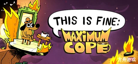 一切都好：极限硬撑/This Is Fine: Maximum Cope-方舟游戏网