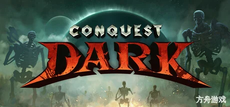 征服黑暗/Conquest Dark-方舟游戏网