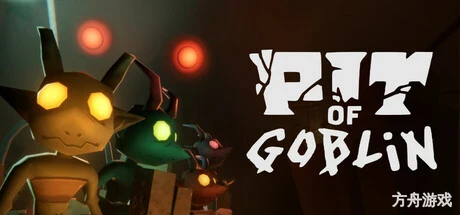 地精之渊/PIT OF GOBLIN/支持网络联机-方舟游戏网