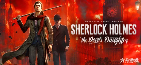 福尔摩斯:恶魔之女/Sherlock Holmes: The Devil’s Daughter