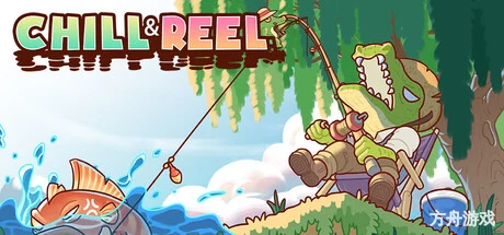 小憩垂钓/Chill & Reel-方舟游戏网