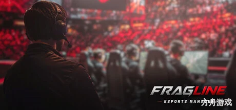 战线电竞经理/FRAGLINE: Esports Manager-方舟游戏网