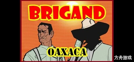 盗团:瓦哈卡/Brigand: Oaxaca-方舟游戏网