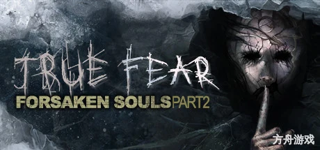 真实恐惧:被遗弃的灵魂2/True Fear: Forsaken Souls Part 2-方舟游戏网