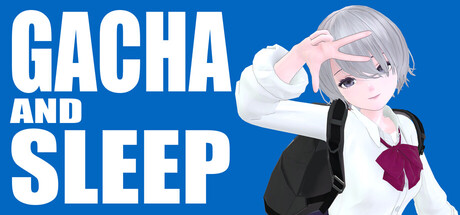 抽完卡就睡/GACHA AND SLEEP
