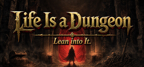 坚持人生地下城/Life Is a Dungeon: Lean into It.-方舟游戏网